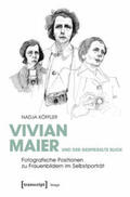 Köffler |  Köffler, N: Vivian Maier und der gespiegelte Blick | Buch |  Sack Fachmedien