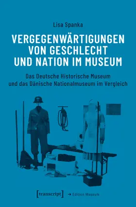 Spanka |  Vergegenwärtigungen von Geschlecht und Nation im Museum | Buch |  Sack Fachmedien