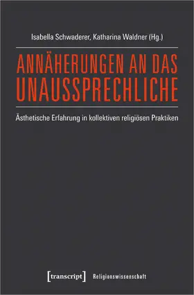 Schwaderer / Waldner |  Annäherungen an das Unaussprechliche | Buch |  Sack Fachmedien