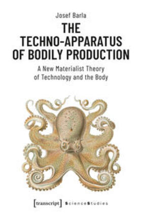 Barla |  The Techno-Apparatus of Bodily Production | Buch |  Sack Fachmedien