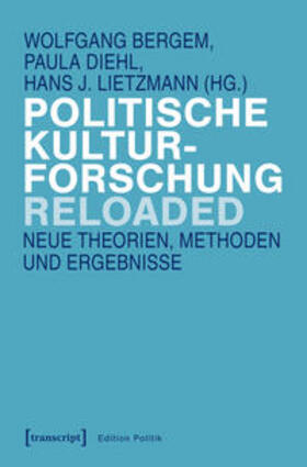 Bergem / Diehl / Lietzmann | Politische Kulturforschung reloaded | Buch | 978-3-8376-4747-1 | sack.de