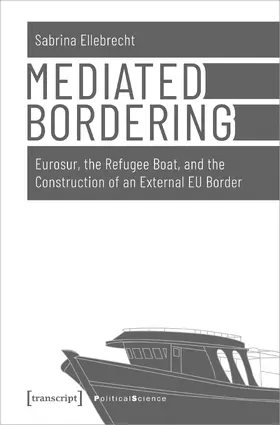 Ellebrecht |  Ellebrecht, S: Mediated Bordering | Buch |  Sack Fachmedien