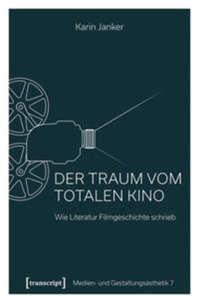 Janker | Der Traum vom Totalen Kino | Buch | 978-3-8376-4756-3 | sack.de