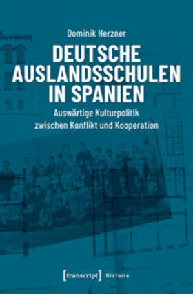 Herzner |  Herzner, D: Deutsche Auslandsschulen in Spanien | Buch |  Sack Fachmedien
