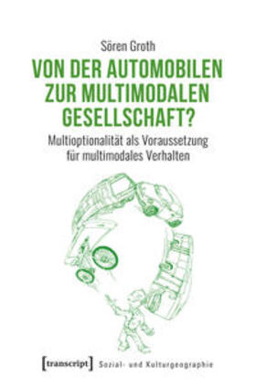 Groth | Groth, S: Von der automobilen zur multimodalen Gesellschaft? | Buch | 978-3-8376-4793-8 | sack.de