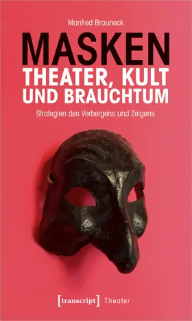 Brauneck |  Masken – Theater, Kult und Brauchtum | Buch |  Sack Fachmedien