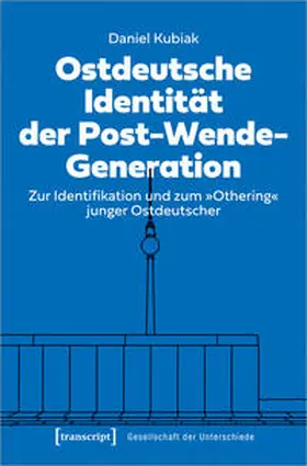 Kubiak |  Ostdeutsche Identität der Post-Wende-Generation | Buch |  Sack Fachmedien