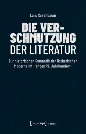 Rosenbaum |  Die Verschmutzung der Literatur | Buch |  Sack Fachmedien