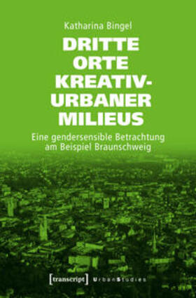 Bingel | Bingel, K: Dritte Orte kreativ-urbaner Milieus | Buch | 978-3-8376-4819-5 | sack.de