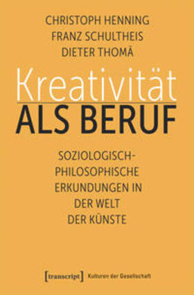 Henning / Schultheis / Thomä |  Henning, C: Kreativität als Beruf | Buch |  Sack Fachmedien