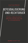 Kaltmeier |  Kaltmeier, O: Refeudalisierung und Rechtsruck | Buch |  Sack Fachmedien