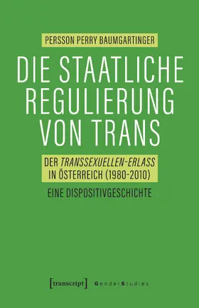 Baumgartinger |  Die staatliche Regulierung von Trans | Buch |  Sack Fachmedien