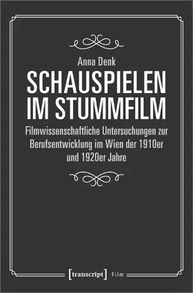 Denk | Schauspielen im Stummfilm | Buch | 978-3-8376-4858-4 | www.sack.de