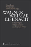 Geyer / Georgiev / Alschner |  Wagner - Weimar - Eisenach | Buch |  Sack Fachmedien