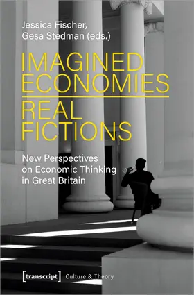 Fischer / Stedman |  Imagined Economies – Real Fictions | Buch |  Sack Fachmedien