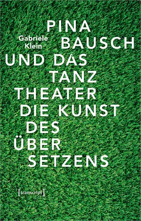 Klein |  Pina Bausch und das Tanztheater | Buch |  Sack Fachmedien
