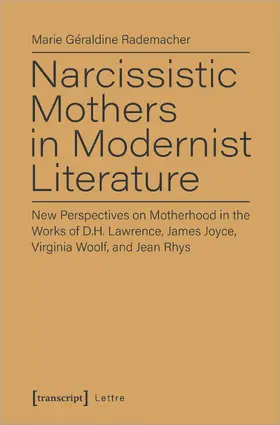 Rademacher | Narcissistic Mothers in Modernist Literature | Buch | 978-3-8376-4966-6 | www.sack.de
