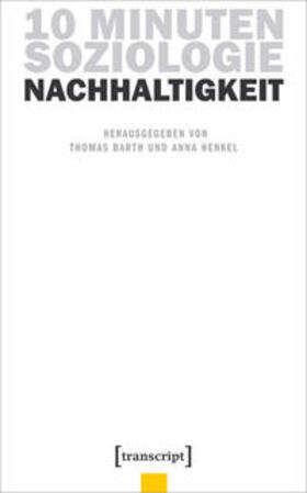 Barth / Henkel | 10 Minuten Soziologie: Nachhaltigkeit | Buch | 978-3-8376-4968-0 | sack.de