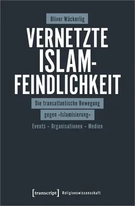 Wäckerlig |  Vernetzte Islamfeindlichkeit | Buch |  Sack Fachmedien