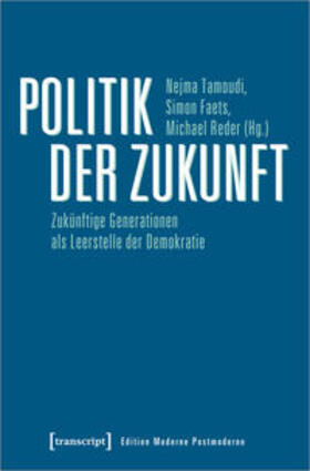 Tamoudi / Faets / Reder | Politik der Zukunft | Buch | 978-3-8376-4987-1 | sack.de