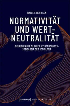 Mevissen |  Normativität und Wertneutralität | Buch |  Sack Fachmedien