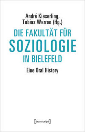 Kieserling / Werron | Die Fakultät für Soziologie in Bielefeld | Buch | 978-3-8376-4993-2 | sack.de