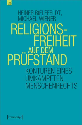 Bielefeldt / Wiener |  Religionsfreiheit auf dem Prüfstand | Buch |  Sack Fachmedien