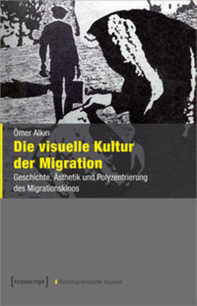 Alkin / Alkin |  Alkin, Ö: Die visuelle Kultur der Migration | Buch |  Sack Fachmedien