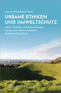 Fischer |  Fischer, J: Urbane Ethiken und Umweltschutz | Buch |  Sack Fachmedien