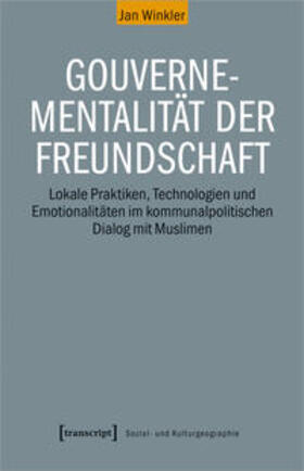 Winkler | Winkler, J: Gouvernementalität der Freundschaft | Buch | 978-3-8376-5047-1 | sack.de