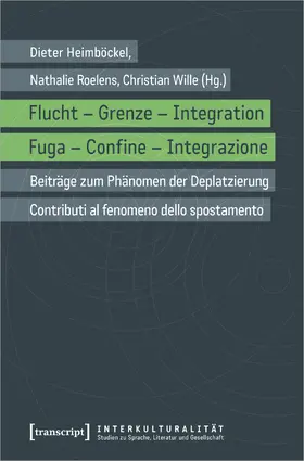 Heimböckel / Roelens / Wille |  Flucht – Grenze – Integration / Fuga – Confine – Integrazione | Buch |  Sack Fachmedien