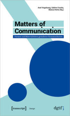 Foraita / Herlo / Vogelsang | Matters of Communication - Formen und Materialitäten gestalt | Buch | sack.de