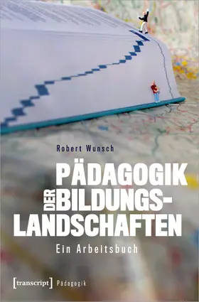 Wunsch |  Pädagogik der Bildungslandschaften | Buch |  Sack Fachmedien