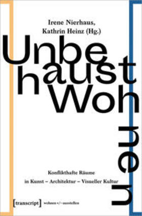 Nierhaus / Heinz | Unbehaust Wohnen | Buch | 978-3-8376-5122-5 | sack.de