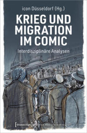 icon Düsseldorf | Krieg und Migration im Comic | Buch | 978-3-8376-5125-6 | sack.de