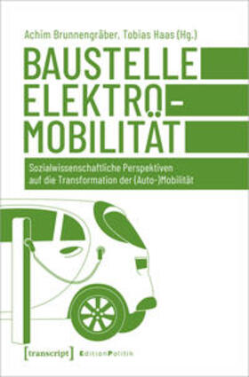 Brunnengräber / Haas |  Baustelle Elektromobilität | Buch |  Sack Fachmedien