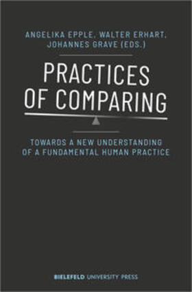 Epple / Erhart / Grave |  Practices of Comparing | Buch |  Sack Fachmedien