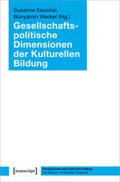 Keuchel / Werker |  Gesellschaftspolitische Dimensionen der Kulturellen Bildung | Buch |  Sack Fachmedien