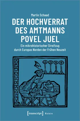Schaad |  Der Hochverrat des Amtmanns Povel Juel | Buch |  Sack Fachmedien