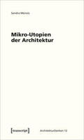 Meireis |  Meireis, S: Mikro-Utopien der Architektur | Buch |  Sack Fachmedien