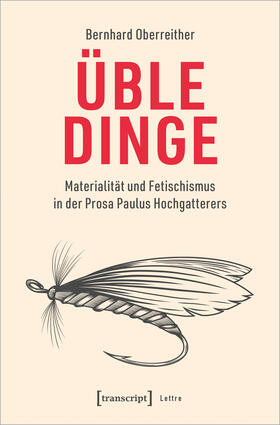 Oberreither | Oberreither, B: Üble Dinge | Buch | 978-3-8376-5198-0 | sack.de