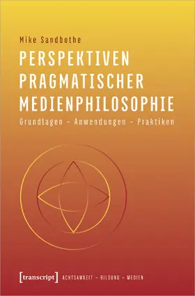 Sandbothe |  Perspektiven pragmatischer Medienphilosophie | Buch |  Sack Fachmedien