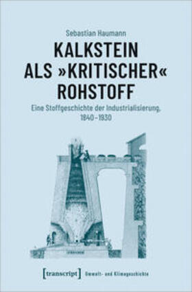 Haumann | Haumann, S: Kalkstein als »kritischer« Rohstoff | Buch | 978-3-8376-5240-6 | sack.de