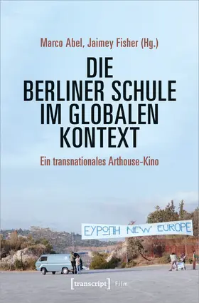 Abel / Fisher |  Die Berliner Schule im globalen Kontext | Buch |  Sack Fachmedien