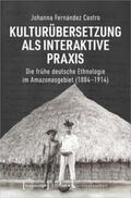 Fernández Castro |  Fernández Castro, J: Kulturübersetzung als interaktive Praxi | Buch |  Sack Fachmedien