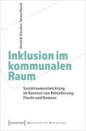 Trescher / Hauck | Trescher, H: Inklusion im kommunalen Raum | Buch | 978-3-8376-5267-3 | sack.de