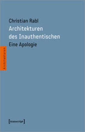 Rabl | Rabl, C: Architekturen des Inauthentischen | Buch | 978-3-8376-5273-4 | sack.de