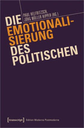 Helfritzsch / Müller Hipper | Emotionalisierung des Politischen | Buch | 978-3-8376-5278-9 | sack.de