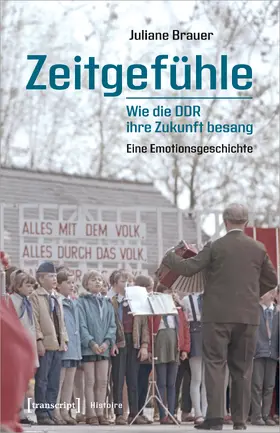 Brauer |  Zeitgefühle – Wie die DDR ihre Zukunft besang | Buch |  Sack Fachmedien