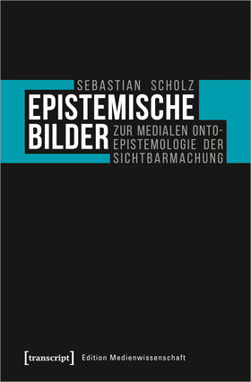 Scholz | Scholz, S: Epistemische Bilder | Buch | 978-3-8376-5303-8 | sack.de